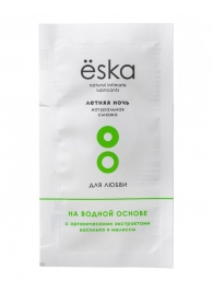 Пробник натурального лубриканта на водной основе Ёska  Летняя ночь  - 7 мл. - Eska - купить с доставкой в Воронеже