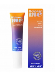 Гель для стимуляции P-зоны Release Me - 30 мл. - Love to Love - купить с доставкой в Воронеже